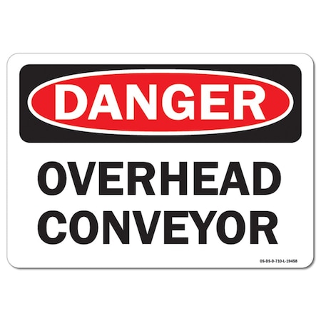 OSHA Danger Sign, Overhead Conveyor, 24in X 18in Aluminum
